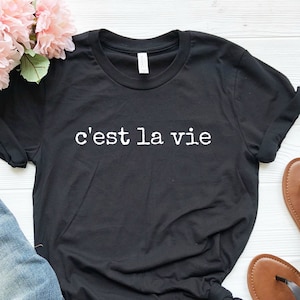 C'est La Vie Shirt, French T-Shirt, France Shirt, French Saying, French Teacher, Paris Shirt, French Language Tee