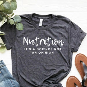 Nutritionist Shirt, Dietitian Shirt, Nutritionist Gift, Nutrition Is a Science, Clinical Nutritionist, Registered Dietitian Gift, Unisex Tee