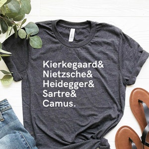 Philosophy Shirt, Philosophy Gift, Existentialism,  Funny Philosophy Tee, Kierkegaard Nietzsche Camus, Philosophy Professor, Soft Unisex Tee