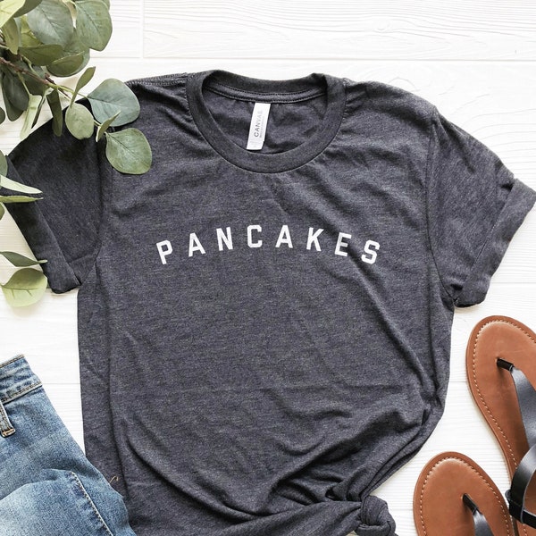 Pancakes T-Shirt: Soft Unisex Tee, Pancake Lover Gift