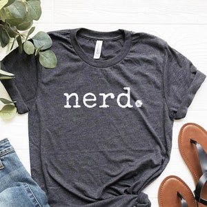 Nerd Shirt, Cool Geek Shirt, Book Worm Shirt, Math Nerd Gifts, Science Teacher Tshirt, Librerian Shirt, Book Nerd Tshirt, Good Student Gifts