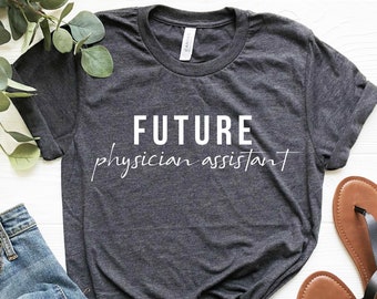 Future Physician Assistant Shirt: Softstyle Unisex Tee