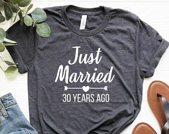 30th Wedding Anniversary T-Shirt: Just Married 30 Years Ago, Soft Unisex Tee