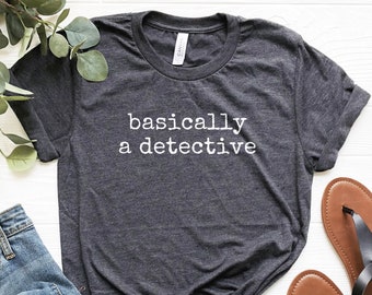 True Crime Shirt, Basically A Detective Shirt, True Crime Gifts, Murder Show T-shirt, Funny Gifts, Crime Podcast, True Crime Junkie Gifts