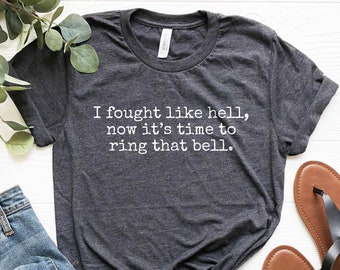 Last Chemo Day Shirt: Cancer Warrior Gift, Ring The Bell Tee