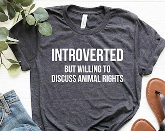Animal Rights T-Shirt: Introverted Vegan Gift, Soft Tee