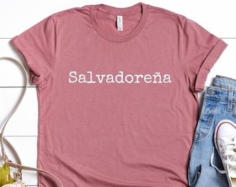 Salvadoreña T-Shirt: Soft Comfy Unisex Tee, El Salvador Gift