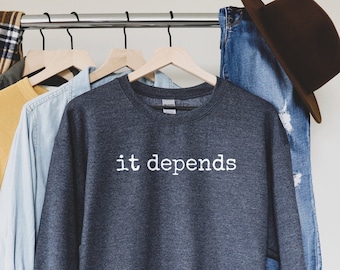 Lawyer Sweatshirt, It Depends Sweatshirt, Funny Lawyer Shirt,  Law School Gifts, Law School Graduation, Unisex Sweatshirt