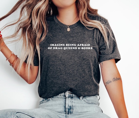 Funny Liberal Shirt: Banned Books & Drag Queens Tee