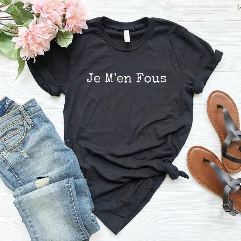 French Saying Shirt, Je M'en Fous, French Quote, French Sayings, French Language Gift, French T-Shirt, French Phrase Tee image 2