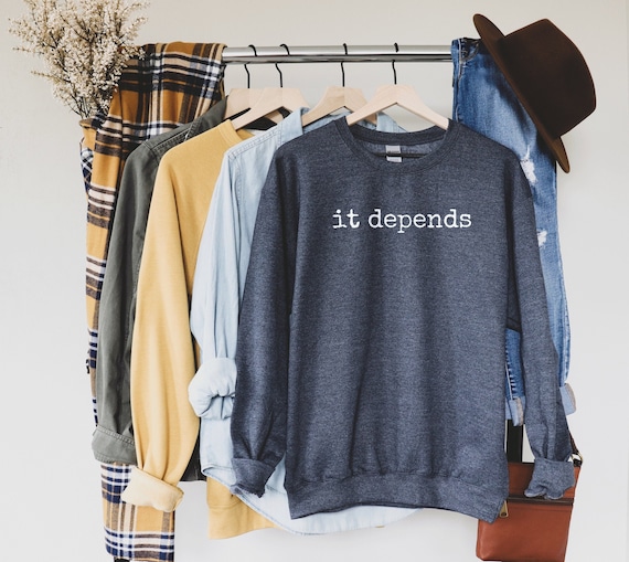 It Depends Funny Lawyer Gift T-Shirt It Depends Funny Lawyer Gift T-Shirt