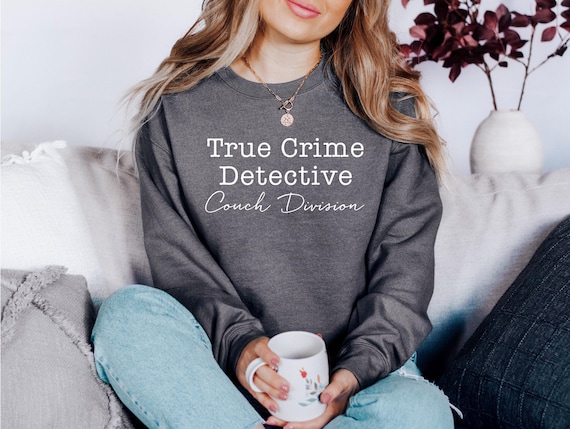 True Crime Sweatshirt, Couch Detective Gift, Murder Mystery Shirt, Crime Show Fan Gift, Crime Solver Gift, Crime Junkie, Forensic Sweatshirt