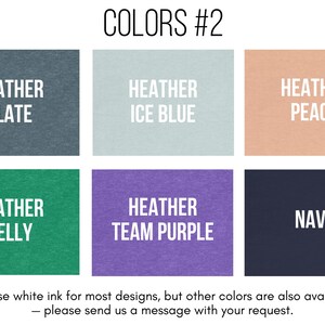 May include: A color chart showing ten different t-shirt colors. The colors are: Heather Slate, Heather Ice Blue, Heather Peach, Heather Kelly, Heather Team Purple, Navy, Heather Grey, Heather Red, Heather Black, and Heather White. The text "COLORS #2" is at the top of the chart.