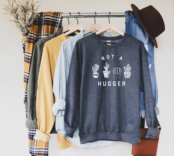 Not a Hugger Cactus Sweatshirt: Funny Introvert Social Distancing