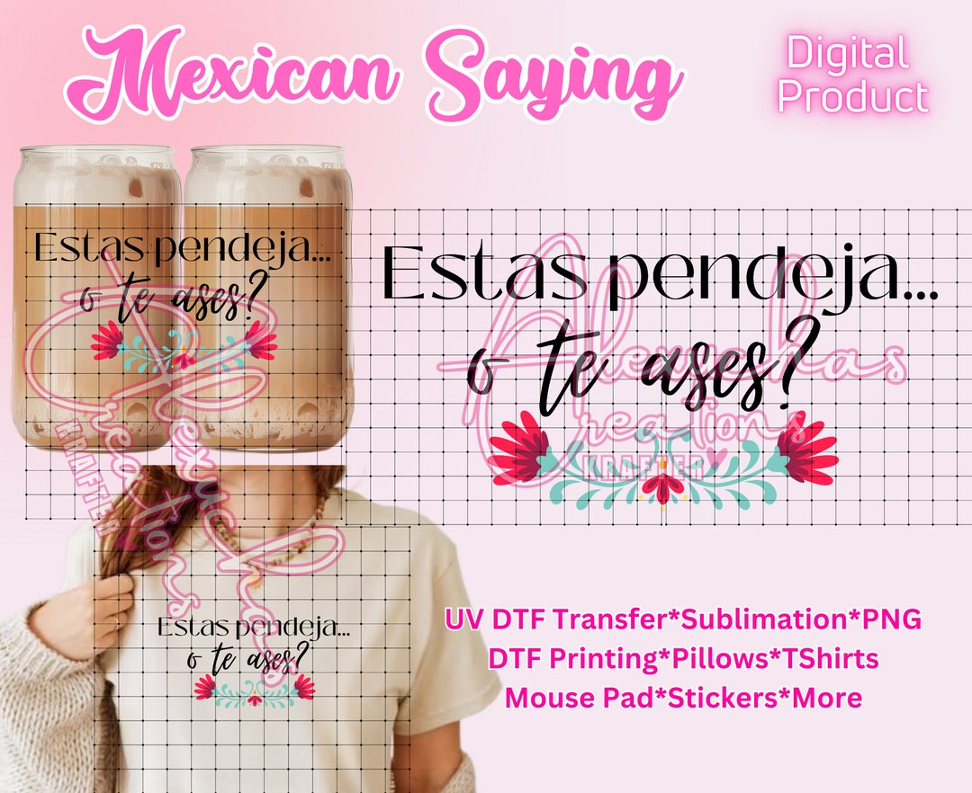 Estas Pendeja O Te Ases PNG / Spanish Sayings PNG / Mexican Slangsayings / Latino Sayings