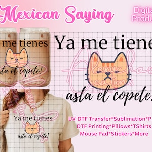 May include: A digital design featuring a cartoon cat with the text "Ya me tienes asta el copete!" in Spanish. The design is suitable for use on t-shirts, pillows, mouse pads, and stickers.