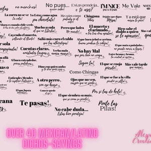 May include: A pink background with black text in a variety of fonts. The text is in Spanish and English and includes phrases like "Te Callas", "No manches!" and "Ponte las pilas!" The text is arranged in a grid pattern and includes a title that reads "Over 40 Mexican/Latino Dichos-Savings".