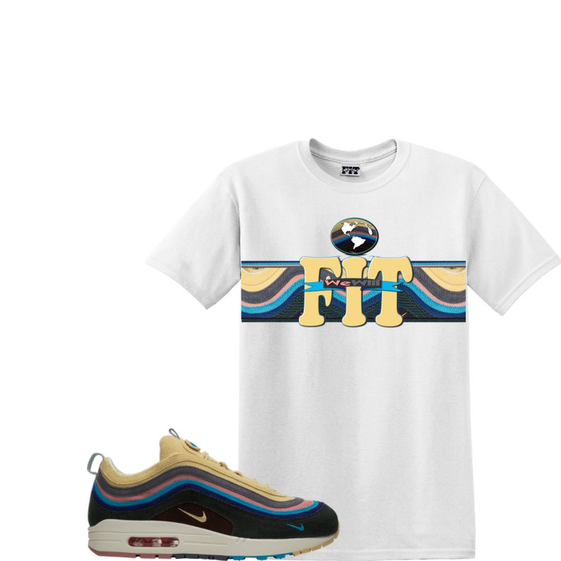 We Will Fit shirt for Nike Air Max 197 VF SW Sean Wotherspoon airmax We Will Fit shirt for Nike Air Max 197 VF SW Sean Wotherspoon airmax