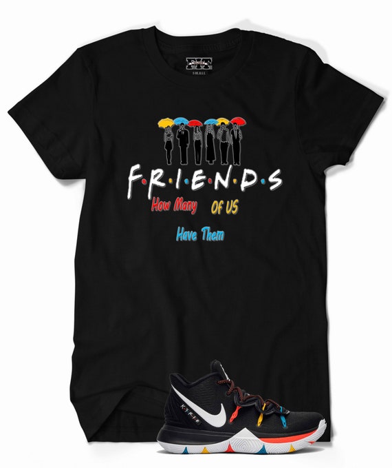 kyrie 5 friends shirt