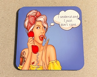 Menopause humour coaster gift - I understand I just don't care