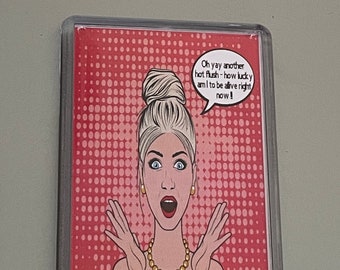 Menopause humour fridge magnet gift - Yay another hot flush !