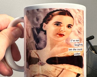 Menopause humour mug gift - I am not laughing on the inside either