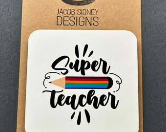 Super Teacher Coaster gift - thank you teacher gift