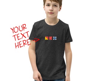 Your! Maritime Signal Flags [personalized/custom YOUTH t-shirt with your text spelled out in signal flags]
