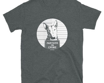 Bull Terrier: Partner in Crime [unisex t-shirt]