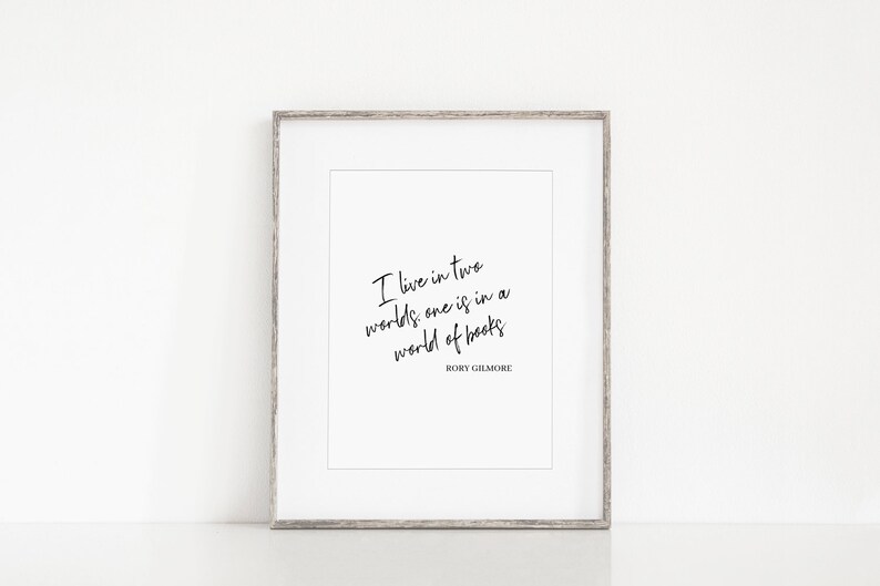 Rory Gilmore Quote PrintI Live in a World of BooksPrintable Wall Art