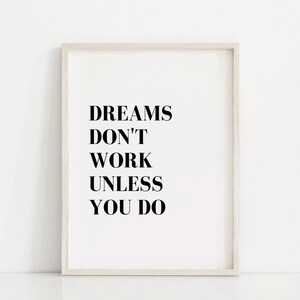 Dreams Don&#39;t Work Unless You Do Print/Printable Wall Art