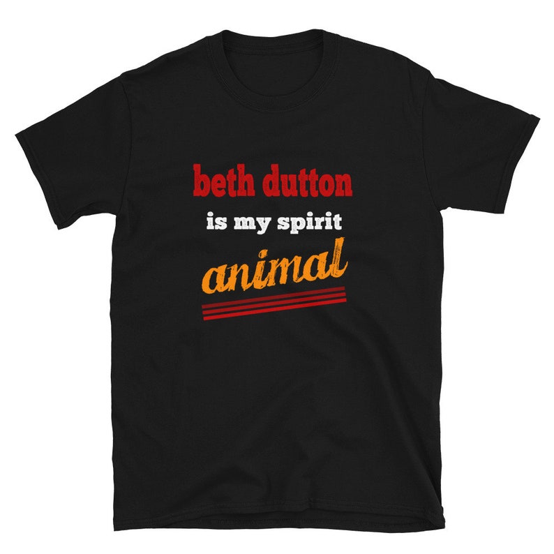 Beth Dutton Is My Spirit Animal Tshirt Beth Dutton Meme | Etsy