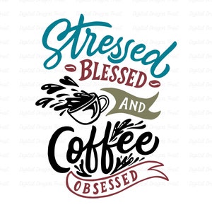 Gestresstes Und Kaffee obsessed PNG, Kaffee, Glaube PNG, Sublimation, Digitaler Sofort Download