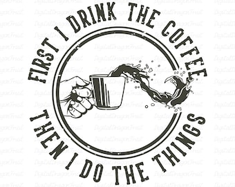 First Coffee PNG, Coffee PNG, Drink PNG, Sublimation, Digital Instant Download