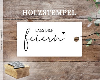 Stempel Lass dich feiern, Happy Birthday, Geburtstag, Herzlichen Glückwunsch, Geburtstagskarte, DIY, Geburtstagsgeschenk