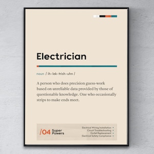 以下が含まれることがあります： 黒い枠のあるベージュのポスターには、「Electrician」という単語が太字で黒く書かれています。単語の定義は、発音ガイドとともに、より小さなフォントで提供されています。ポスターには、電気配線工事や回路のトラブルシューティングなど、職業に関連する「スーパーパワー」のリストも含まれています。