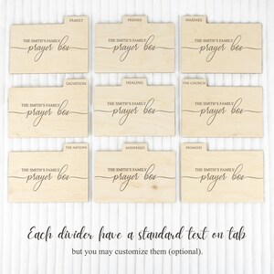May include: Nine wooden prayer box dividers with tabs labeled with different categories, such as "Family", "Friends", "Warfare", "Salvation", "Healing", "The Church", "The Nations", "Answered", and "Promises". Each divider has the text "The Smith's Family Prayer Box" written in cursive.