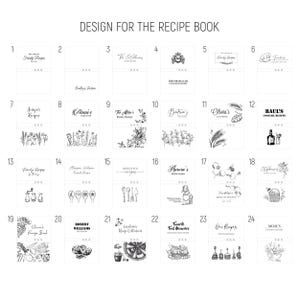 May include: A black and white design template for a recipe book cover. The template features 24 different designs with various illustrations and text, including "Family Recipes", "Anna's", "The Miller's Family Recipes", "Beatrice's Recipes", "Olivia's Cookbook", "Raul's Cocktail Recipes", "Robert Williams", "Favorite Food Memories", and "Our Recipes".