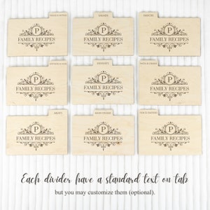 May include: Nine wooden recipe dividers with engraved text. Each divider is labeled with a category such as "Salads" or "Desserts" and features the text "Family Recipes" with a decorative emblem. The bottom of the image reads "Each divider have a standard text on tab but you may customize them (optional)."