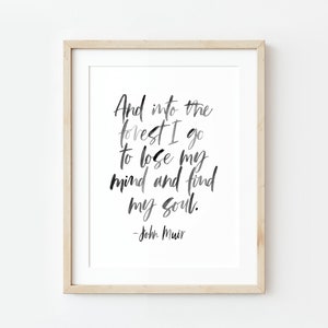 Into the Forest John Muir Quote Lettering Art, Print, Watercolor, Inspirational, Nature, Brush Lettering, Adventure, Hiking, Woods, Forest