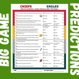 May include: A printable game board with a green background and a red, yellow, and gray striped section. The board is titled "Big Game Predictions" and features a list of 20 questions about the Super Bowl. The questions are divided into two columns, one for the Chiefs and one for the Eagles. The board is designed for people to make predictions about the game.