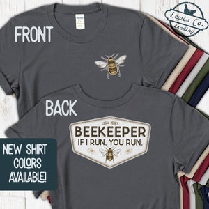 Custom Beekeeper If I Run, You Run Shirt | Front & Back Print | Honeybee | Bees | Beekeeper Christmas Gift Idea