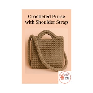 May include: A crocheted purse with a shoulder strap, in a neutral tan color. The bag has a square shape with a handle and a long strap. The text "Crocheted Purse with Shoulder Strap" is at the top of the image.