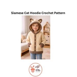 May include: A beige and brown crochet hoodie featuring cat ears on the hood, a button-down front with five brown buttons, and two front pockets. The text Siamese Cat Hoodie Crochet Pattern is displayed above, with a logo below reading Crafting with ACORN TO TREE.
