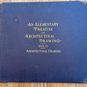 Antique Architecture Book Antique Architectural Drawing Book Large 1901 Elementary Treatise on Architectural Drawing Antique Drawing Book