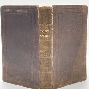 Antique Mythology Book Tooke’s The Pantheon; The Mythological Systems of the Greeks and Romans” Book 1800’s Mythology Book