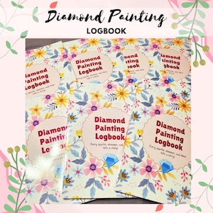 May include: A stack of Diamond Painting Logbooks with floral patterns in pink, yellow, and blue. Each book cover features the text "Diamond Painting Logbook" and the tagline "Every sparkle, shimmer, and shine tells a story!"