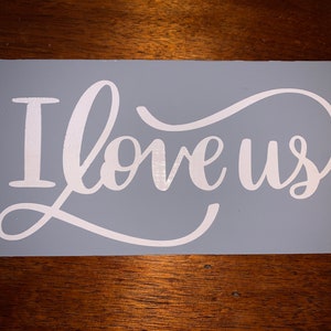I Love Us Wood Sign/I Love Us Sign/Love Sign/Wood Sign/I Love Us/I Love Us Wood/Lake Sign/Lake House Decor/Sign/I Love Us Sign/Love Us image 1