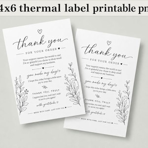 May include: Two white 4x6 thermal labels with black text and botanical line art. The text reads: thank you FOR YOUR ORDER, you made my day, THANK YOU, TRULY, with gratitude, and MADE WITH CARE, JUST FOR YOU. The design features small hearts and leaves.