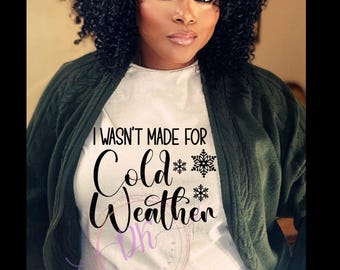 I Wasn't Made For Cold Weather Hoodie, Winter Sweatshirt, Winter Hoodie, Cute Winter Gift, Christmas Gift